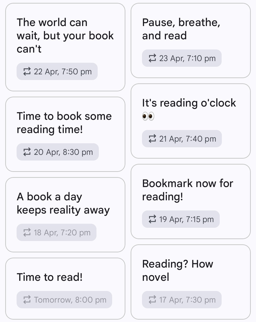 Screenshot of notifications, including 'The world can wait, but your book can't', 'Pause, breathe, and read', 'It's reading o'clock', 'Time to book some reading time!', 
Bookmark now for reading!', 'A book a day keeps reality away', 'Time to read!', and 'Reading? How novel'